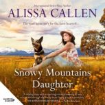 Snowy Mountains Daughter A Bundilla ..., Alissa Callen