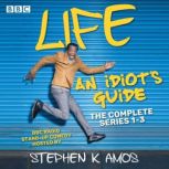 Life An Idiots Guide The Complete ..., Stephen K Amos