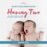 What to Do When Youre Having Two, Natalie Diaz