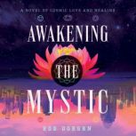 Awakening the Mystic, Rob Dorgan
