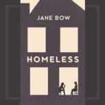 Homeless, Jane Bow