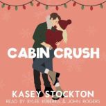 Cabin Crush, Kasey Stockton