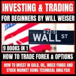 Investing Trading For Beginners 9 ..., Will Weiser