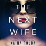 The Next Wife, Kaira Rouda