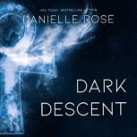 Dark Descent, Danielle Rose