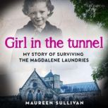 Girl in the Tunnel My Story of survi..., Maureen Sullivan