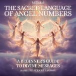 The Sacred Language of Angel Numbers..., Magickal Spot