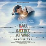 Bau Artist at War, Joseph Bau
