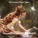 Enchanted Royal Tales, Jacob and Wilhelm Grimm