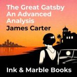 The Great Gatsby An Advanced Analysis..., James Carter