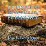 Un poquito de ayuda con el espanol, Jose L. Rodriguez