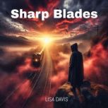 Sharp Blades, LISA DAVIS