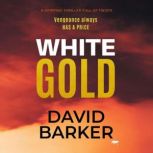 White Gold, David Barker