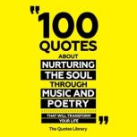 100 Quotes About Nurturing The Soul T..., The Quotes Library