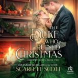 The Duke Who Ruined Christmas, Scarlett Scott