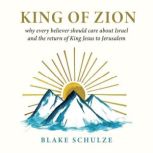 KING OF ZION, Blake Schulze
