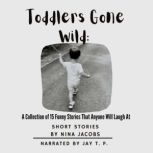 Toddlers Gone Wild, Nina Jacobs