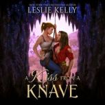 A Kiss From a Knave, Leslie Kelly
