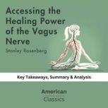 Accessing the Healing Power of the Va..., American Classics