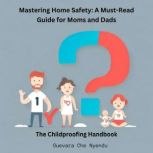 Mastering Home Safety A MustRead Gu..., Guevara Che Nyendu