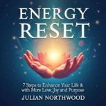 Energy Reset 7 Steps to Enhance Your..., Julian Northwood