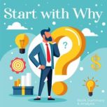Start with Why Book Summary and Anal..., Logan Crest