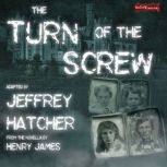 THE TURN OF THE SCREW, Jeffrey Hatcher