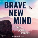 Brave New Mind, Eric Maisel