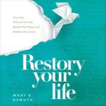 Restory Your Life, Mary E. DeMuth