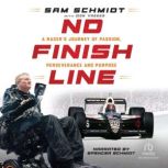 No Finish Line, Sam Schmidt