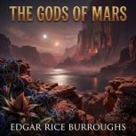 The Gods Of Mars, Burroughs, Edgar Rice