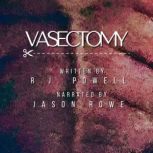 Vasectomy, RJ Powell