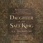 Daughter of the Salt King, A. S. Thornton