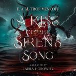 A Kiss of the Sirens Song, E. A. M. Trofimenkoff