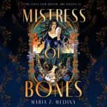Mistress of Bones, Maria Z. Medina