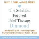The Solution Focused Brief Therapy Di..., Elliott E.  Connie