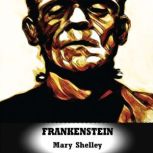 Frankenstein, Mary  Shelley