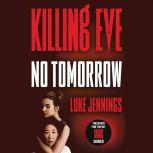 Killing Eve No Tomorrow, Luke Jennings