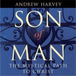 Son of Man, Andrew Harvey