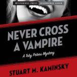 Never Cross a Vampire A Toby Peters Mystery, Stuart Kaminsky