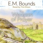 The Weapon of Prayer, E. M. Bounds