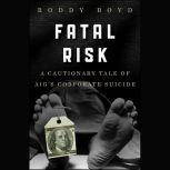 Fatal Risk, Roddy Boyd