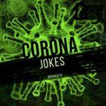 Corona Jokes, Barakath