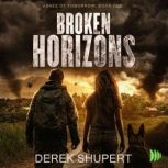 Broken Horizons, Derek Shupert