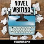 Novel Writing, William Murphy