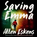 Saving Emma, Allen Eskens