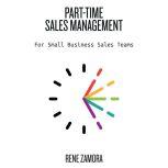 PartTime Sales Management  For Smal..., Rene Zamora