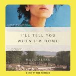 Ill Tell You When Im Home, Hala Alyan