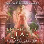 To Entangle a Heart, Melanie Cellier