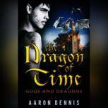 The Dragon of Time, Aaron Dennis